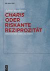 book: "Charis" oder Riskante Reziprozität