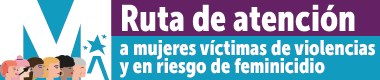 Ruta de atención a mujeres víxctimas de violencias