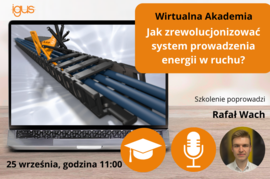 Webinar - wrzesień 2024 - Jak zrewolucjonizować system prowadzenia energii w ruchu?