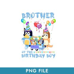 bluey brother birthday png, bluey svg, bluey, blue, blue dog, bluey characters, bluey dog, buey svg, bluey family, bc133