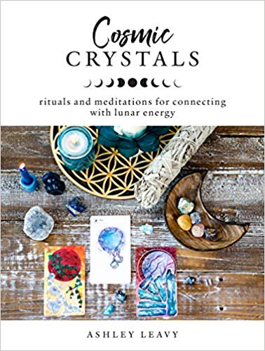 SIGNED COPY Cosmic Crystals by Ashley Leavy