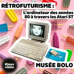 Digital Dreams - Mus&eacute;e Bolo: r&eacute;trofuturisme - L'ordinateur des ann&eacute;es 80 &agrave; travers les Atari ST