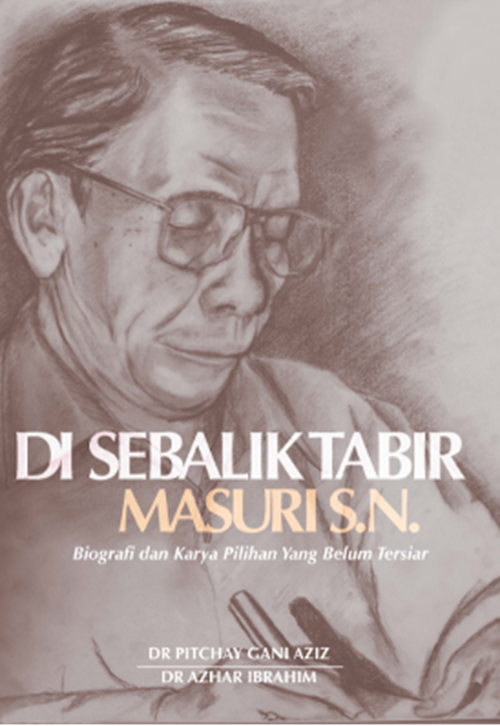 Di Sebalik Tabir Masuri S N: Biographi dan Karya Pilihan Yang Belum Tersiar