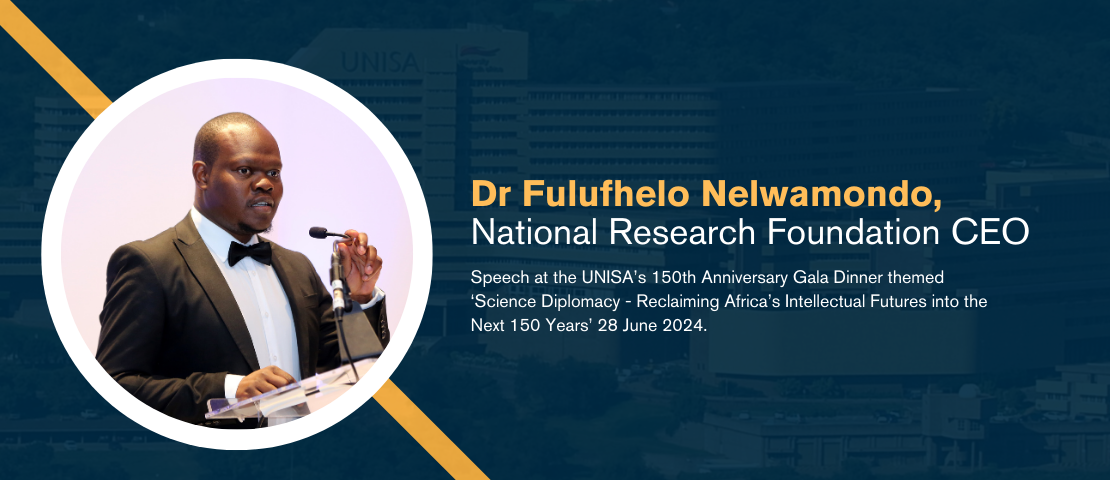 National Research Foundation CEO Speech at the UNISA’s 150th Anniversary Gala Dinner
