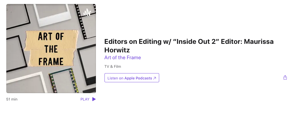 Art of the Frame Podcast: Editors on Editing with “Inside Out 2” Editor: Maurissa Horwitz 8