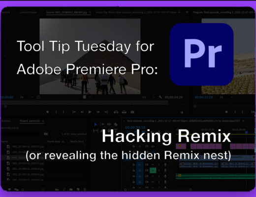 Tool Tip Tuesday for Adobe Premiere Pro: Hacking Remix (or revealing the hidden Remix nest) 25