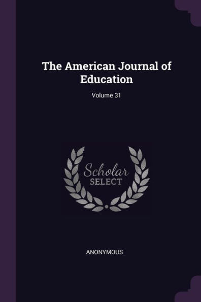 The American Journal Of Education; Volume 31