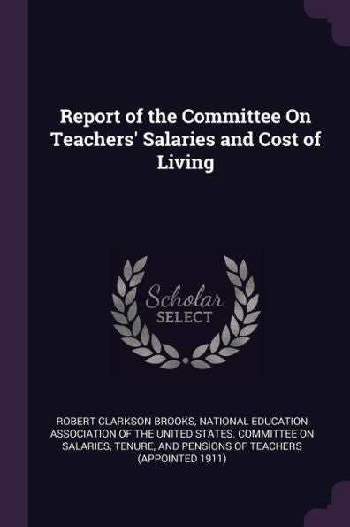 Report Of The Committee On Teachers' Salaries And Cost Of Living