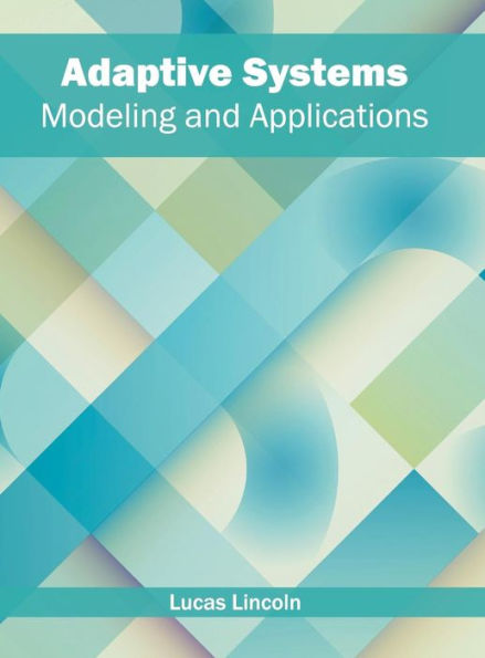 Adaptive Systems: Modeling and Applications