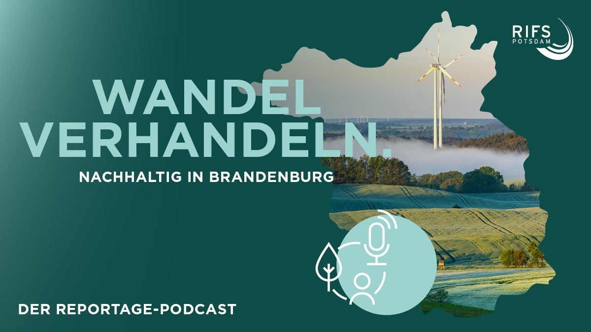 Podcast: „Wandel verhandeln. Nachhaltig in Brandenburg“