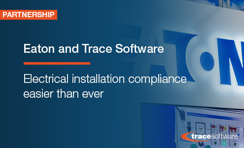 Eaton's collaboration with Trace Software makes electrical installation compliance easier than ever