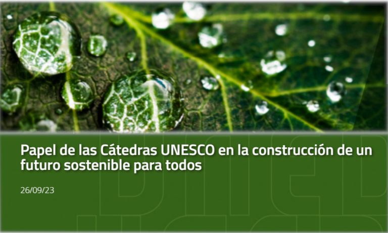 Papel de las Cátedras UNESCO en la construcción de un futuro sostenible para todos