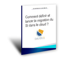 Comment définir et lancer la migration du SI dans le cloud ?