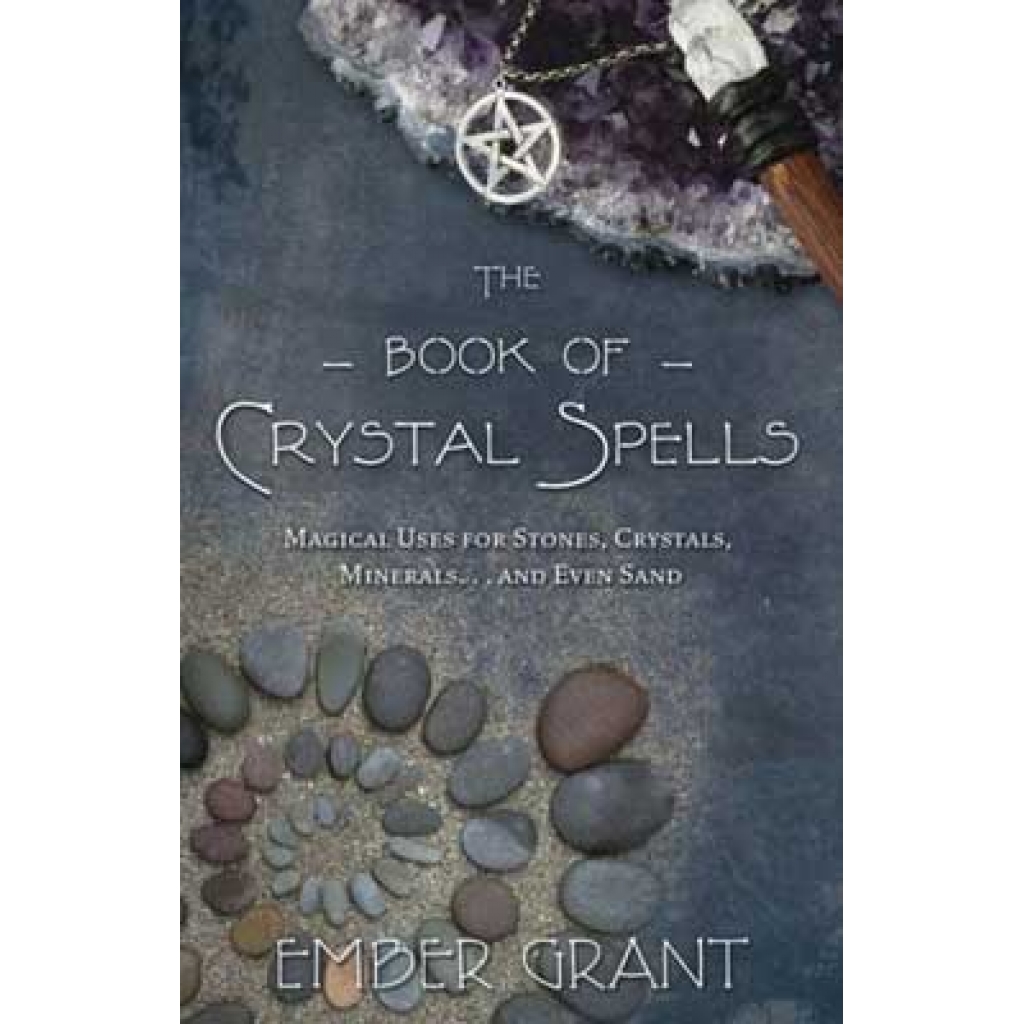 Book of Crystal Spells by Ember Grant