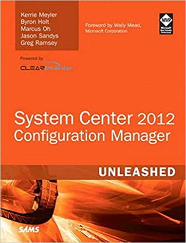 System Center 2012 Configuration Manager (SCCM) Unleashed