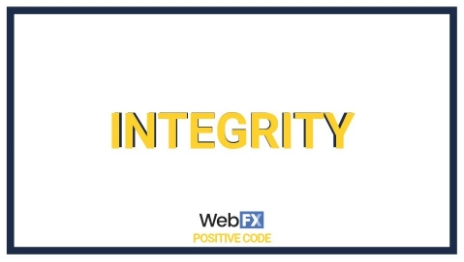 The word INTEGRITY in bold yellow letters centered on a white background, with the logo and phrase 'WebFX POSITIVE CODE' at the bottom.