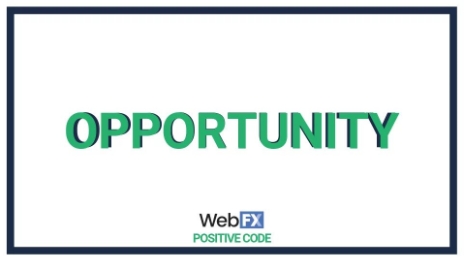 The word OPPORTUNITY in green capital letters centered in a white rectangle with a blue border. Below is the WebFX logo with the tagline POSITIVE CODE.