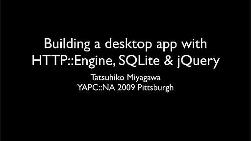 Building a desktop app with HTTP::Engine, SQLite and jQuery