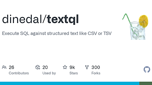 GitHub - dinedal/textql: Execute SQL against structured text like CSV or TSV