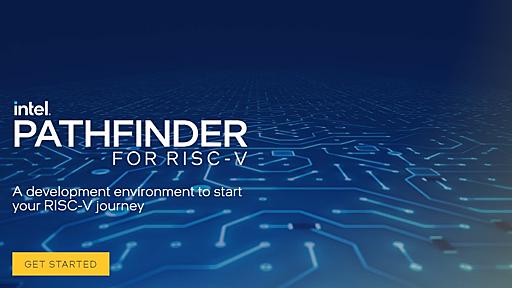 【大原雄介の半導体業界こぼれ話】 Intelによる、無償でRISC-V開発が可能な「Pathfinder for RISC-V Starter Edition」
