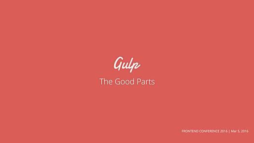 gulp: The Good Parts