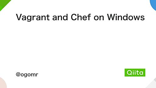 Vagrant and Chef on Windows - Qiita