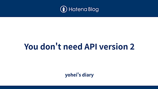 You don't need API version 2 - yohei's diary