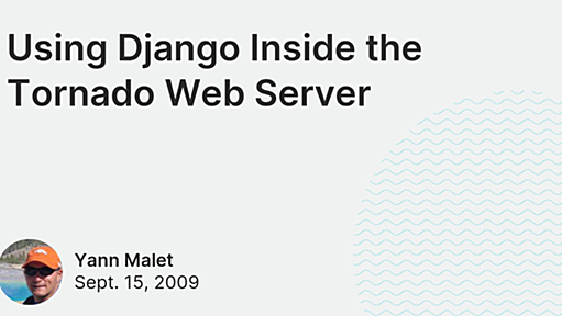 Using Django Inside the Tornado Web Server | Lincoln Loop