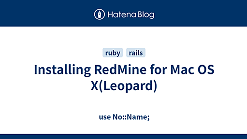 Installing RedMine for Mac OS X(Leopard) - use No::Name;